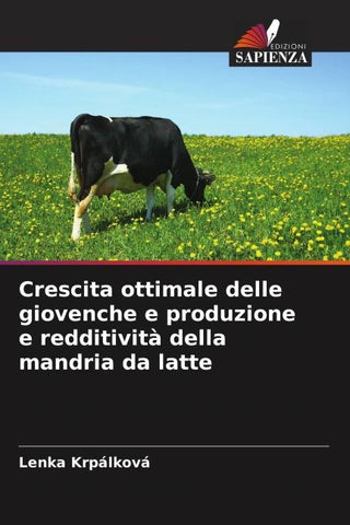Crescita ottimale delle giovenche e produzione e redditività della mandria da latte