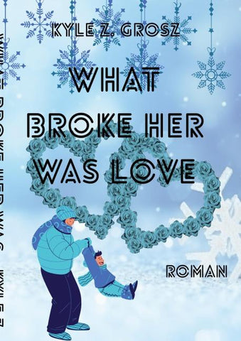 What broke her was love