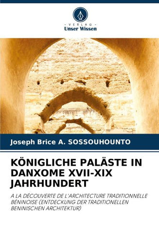 KÖNIGLICHE PALÄSTE IN DANXOME XVII-XIX JAHRHUNDERT