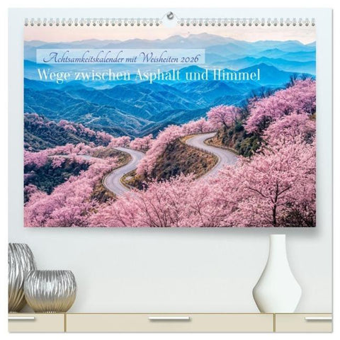 Wege zwischen Asphalt und Himmel - Achtsamkeitskalender mit Weisheiten (hochwertiger Premium Wandkalender 2026 DIN A2 quer), Kunstdruck in Hochglanz