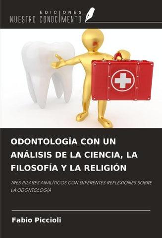 ODONTOLOGÍA CON UN ANÁLISIS DE LA CIENCIA, LA FILOSOFÍA Y LA RELIGIÓN