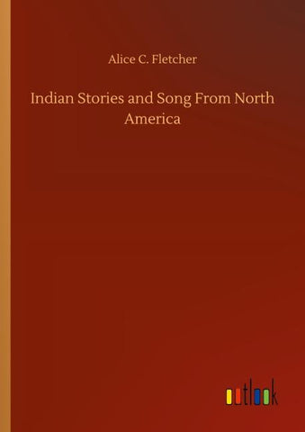Indian Stories and Song From North America