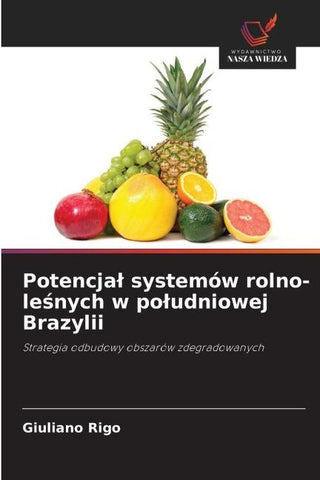 Potencja¿ systemów rolno-le¿nych w po¿udniowej Brazylii