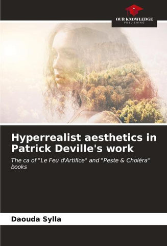 Hyperrealist aesthetics in Patrick Deville's work