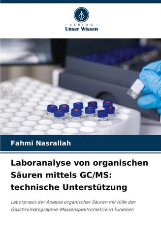 Laboranalyse von organischen Säuren mittels GC/MS: technische Unterstützung