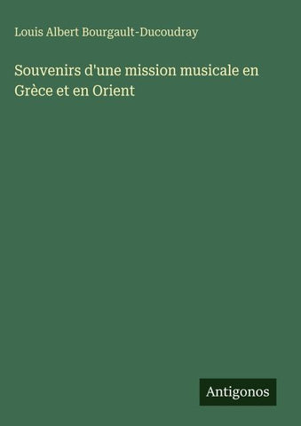 Souvenirs d'une mission musicale en Grèce et en Orient