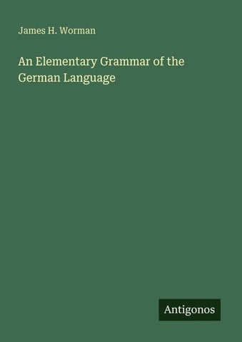 An Elementary Grammar of the German Language
