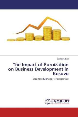 The Impact of Euroization on Business Development in Kosovo