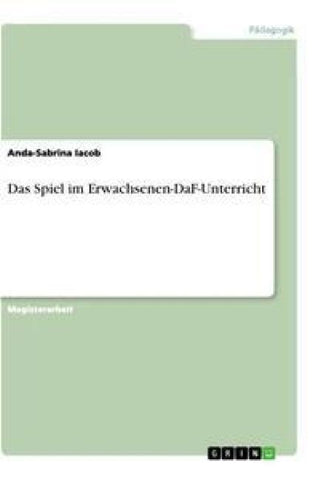 Das Spiel im Erwachsenen-DaF-Unterricht