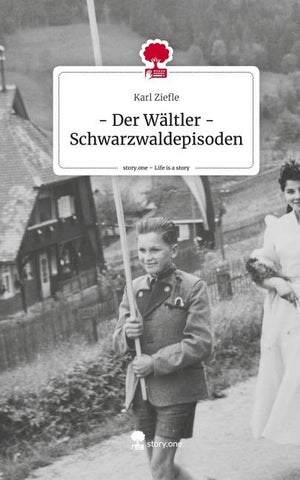 - Der Wältler - Schwarzwaldepisoden. Life is a Story - story.one