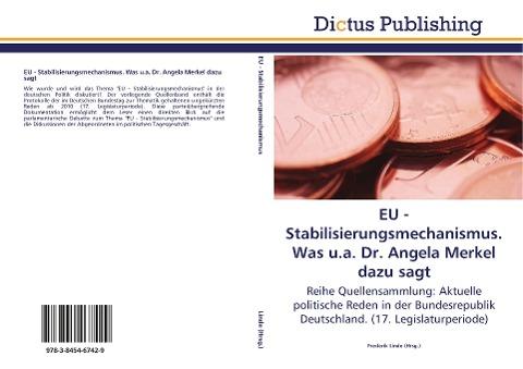 EU - Stabilisierungsmechanismus. Was u.a. Dr. Angela Merkel dazu sagt