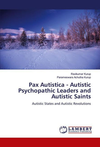 Pax Autistica - Autistic Psychopathic Leaders and Autistic Saints