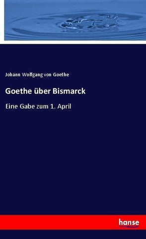Goethe über Bismarck