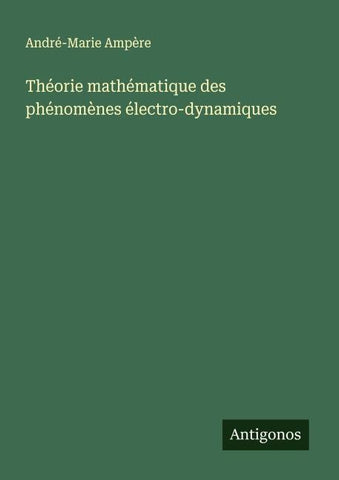 Théorie mathématique des phénomènes électro-dynamiques