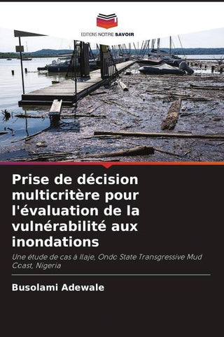 Prise de décision multicritère pour l'évaluation de la vulnérabilité aux inondations
