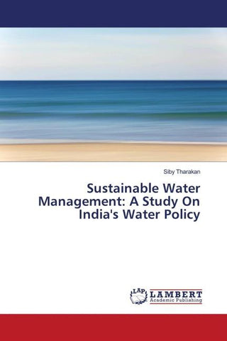 Sustainable Water Management: A Study On India's Water Policy