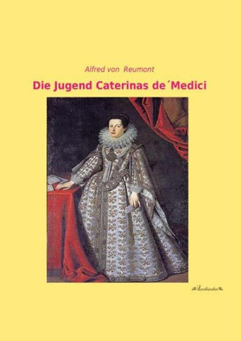 Die Jugend Caterinas de´Medici
