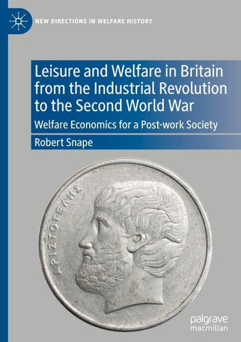 Leisure and Welfare in Britain from the Industrial Revolution to the Second World War