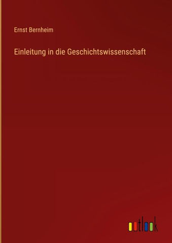 Einleitung in die Geschichtswissenschaft