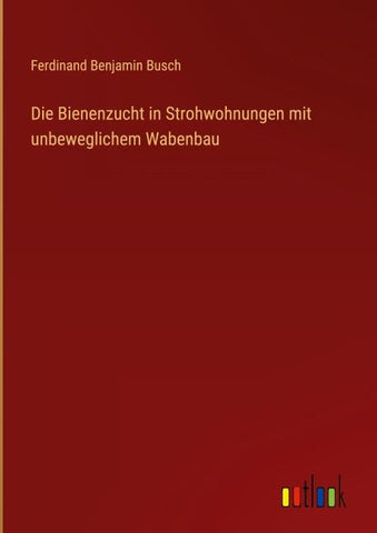 Die Bienenzucht in Strohwohnungen mit unbeweglichem Wabenbau