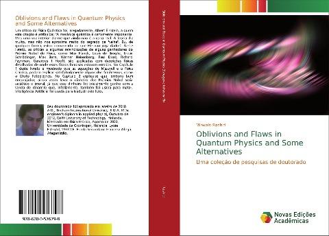 Oblivions and Flaws in Quantum Physics and Some Alternatives