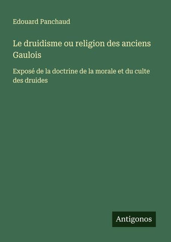 Le druidisme ou religion des anciens Gaulois