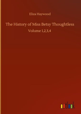 The History of Miss Betsy Thoughtless