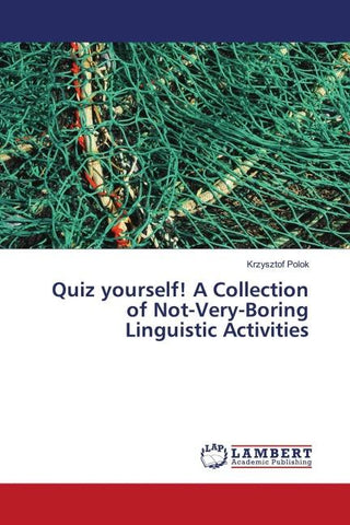Quiz yourself! A Collection of Not-Very-Boring Linguistic Activities