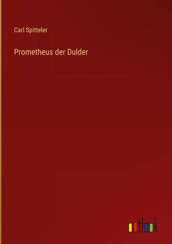 Prometheus der Dulder