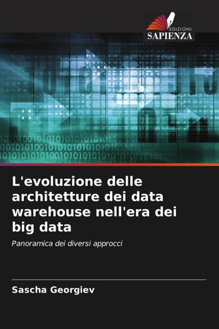 L'evoluzione delle architetture dei data warehouse nell'era dei big data