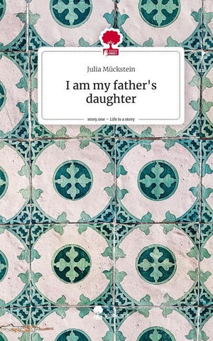 I am my father's daughter. Life is a Story - story.one