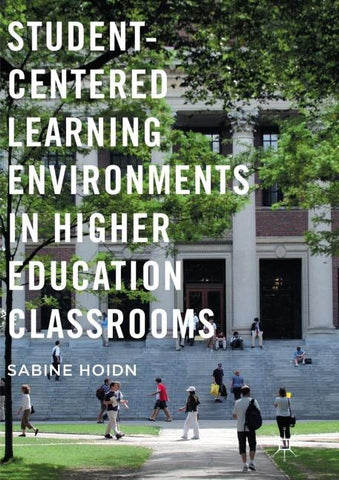Student-Centered Learning Environments in Higher Education Classrooms