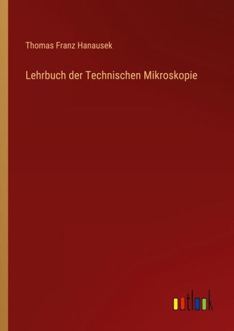 Lehrbuch der Technischen Mikroskopie