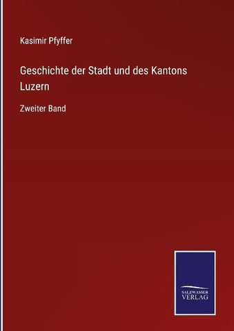 Geschichte der Stadt und des Kantons Luzern