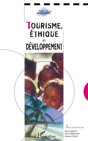 TOURISME, ÉTHIQUE ET DÉVELOPPEMENT