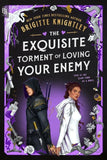 The Exquisite Torment of Loving Your Enemy
