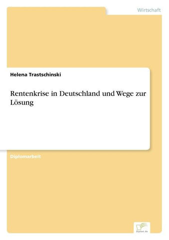 Rentenkrise in Deutschland und Wege zur Lösung