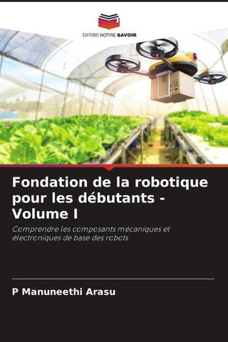 Fondation de la robotique pour les débutants - Volume I