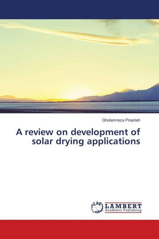 A review on development of solar drying applications