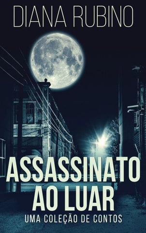 Assassinato ao luar - Uma coleção de contos