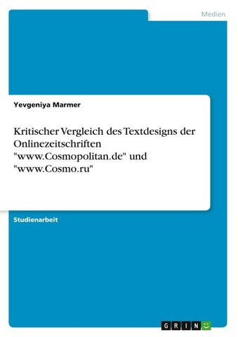 Kritischer Vergleich des Textdesigns der Onlinezeitschriften "www.Cosmopolitan.de"  und "www.Cosmo.ru"