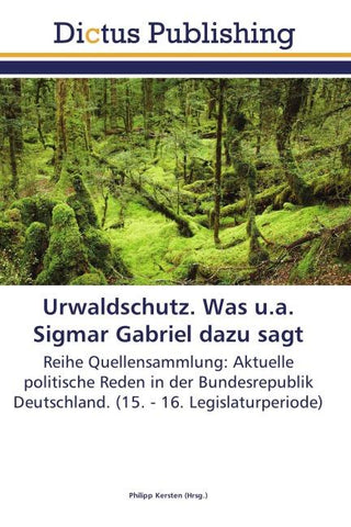 Urwaldschutz. Was u.a. Sigmar Gabriel dazu sagt