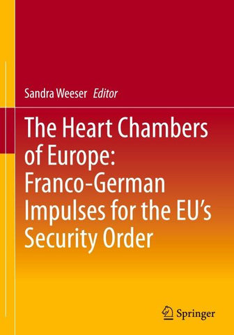 The Heart Chambers of Europe: Franco-German Impulses for the EU’s Security Order