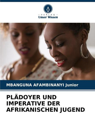 PLÄDOYER UND IMPERATIVE DER AFRIKANISCHEN JUGEND