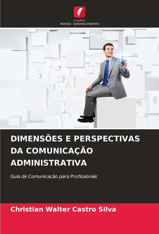 DIMENSÕES E PERSPECTIVAS DA COMUNICAÇÃO ADMINISTRATIVA