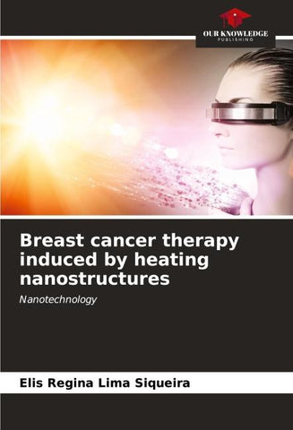 Breast cancer therapy induced by heating nanostructures