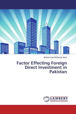 Factor Effecting Foreign Direct Investment in Pakistan