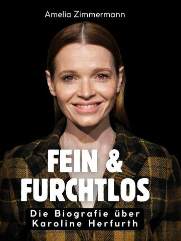 Fein & furchtlos