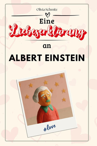 Eine Liebeserklärung an Albert Einstein