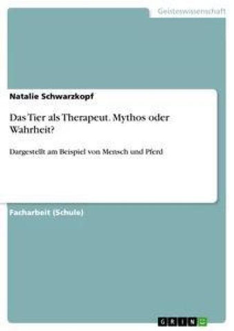 Das Tier als Therapeut. Mythos oder Wahrheit?
